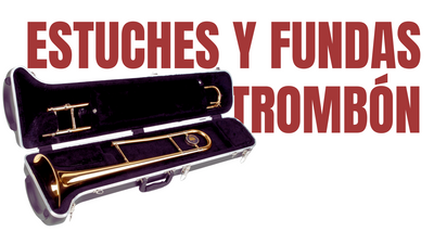 Estuches y Fundas para Trombón